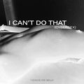 I Can't Do That (Cybersex)