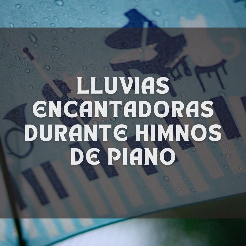 Picture of Lluvias Encantadoras Durante Himnos De Piano