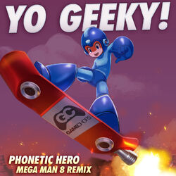 Cover of Yo Geeky! (Mega Man 8 Remix)