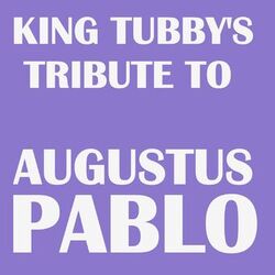 Cover of King Tubby's Tribute to Augustus Pablo