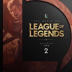Cover of The Music of League of Legends: Season 2 (Original Game Soundtrack)