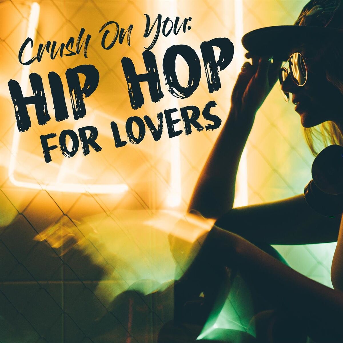 Album cover of Crush On You: Hip Hop For Lovers