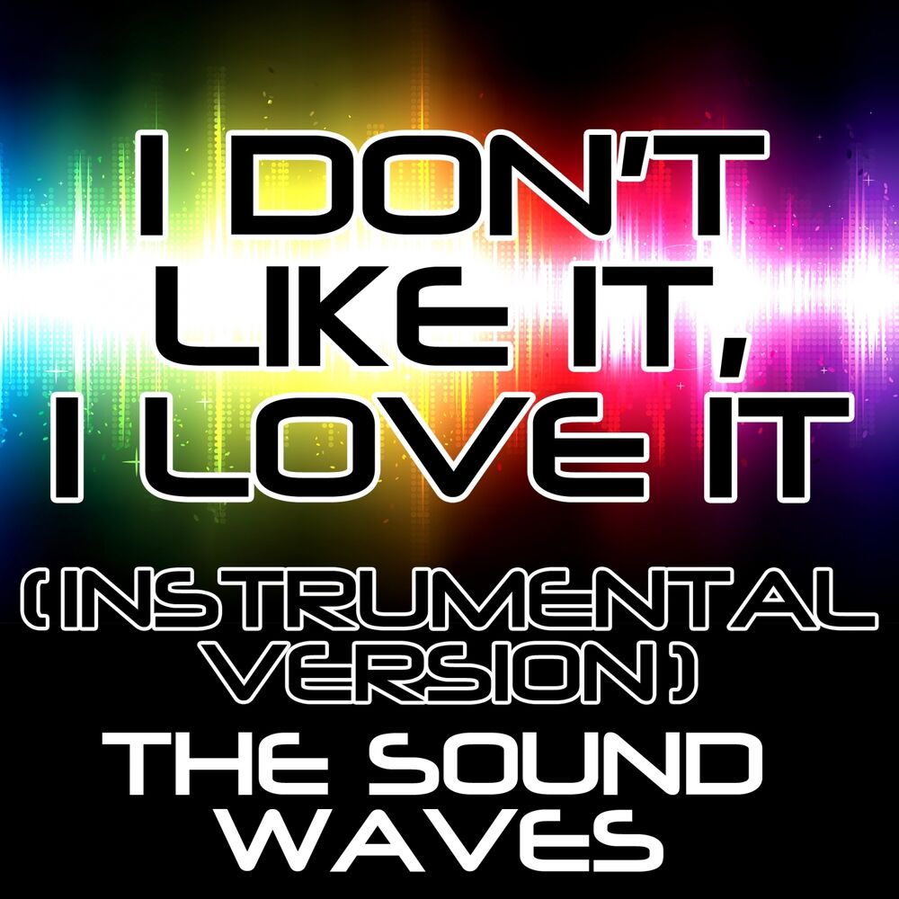 Picture of I Don't Like It, I Love It (Instrumental Version)