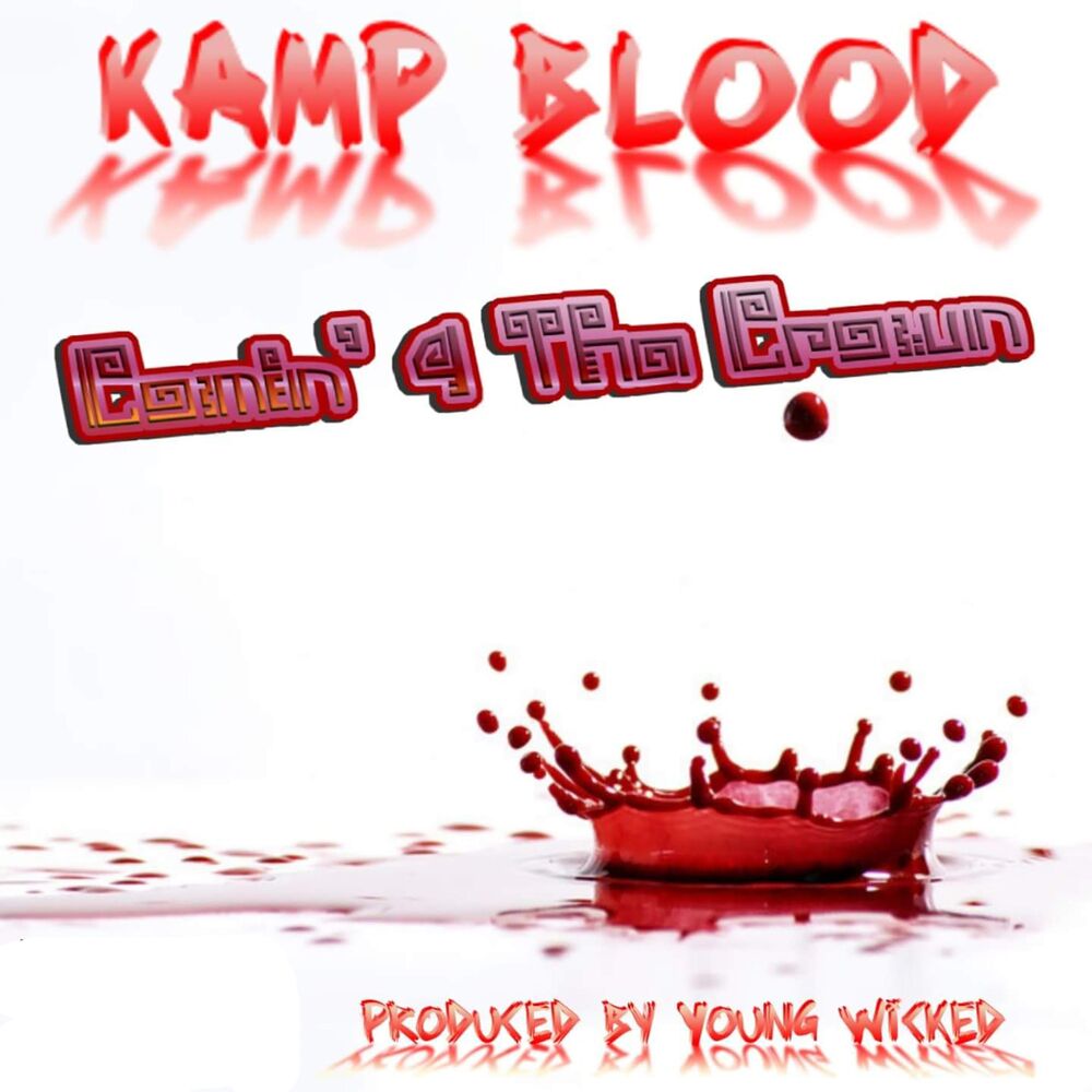 Picture of Kamp Blood Comin' 4 Tha Crown (feat. Kreepy X)