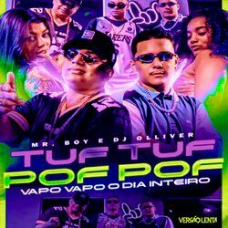 Cover of Tuf Tuf Pof Pof Vapo Vapo o dia inteiro