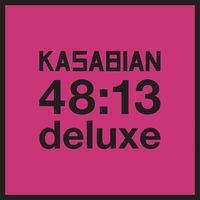 Kasabian - 48:13 (Deluxe) | Deezer