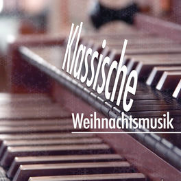 Klassische Weihnachtsmusik - Klassik Musik für Weihnachten und Silvester