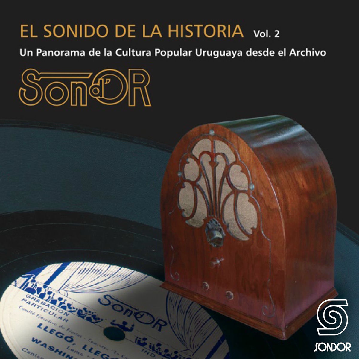 Album cover of El Sonido de la Historia Sond´ Or Vol.2 (Un Panorama de la Cultura Popular Uruguaya Desde el Archivo)