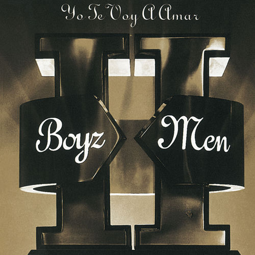 Boyz II Men - II - Yo Te Voy A Amar | Deezer