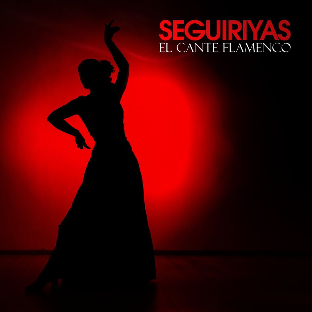 Album cover of Seguiriyas El Cante Flamenco