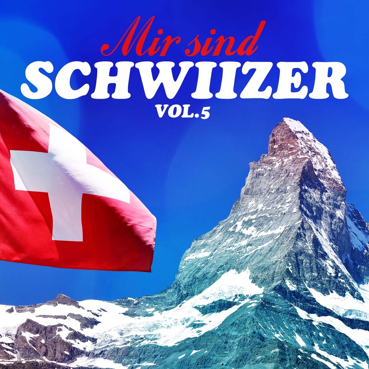Album cover of Mir sind Schwiizer, Vol. 5