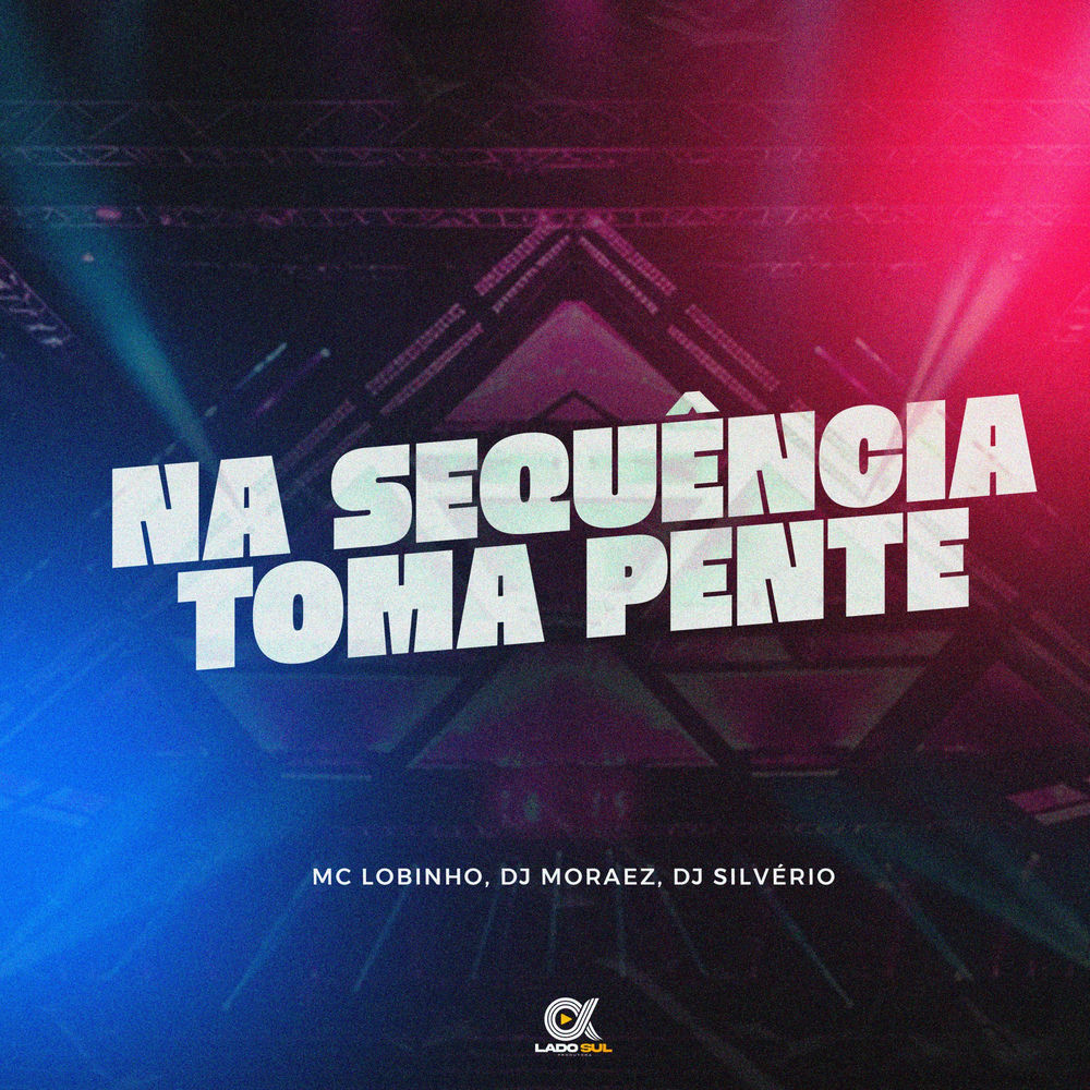 Na Sequência Toma Pente