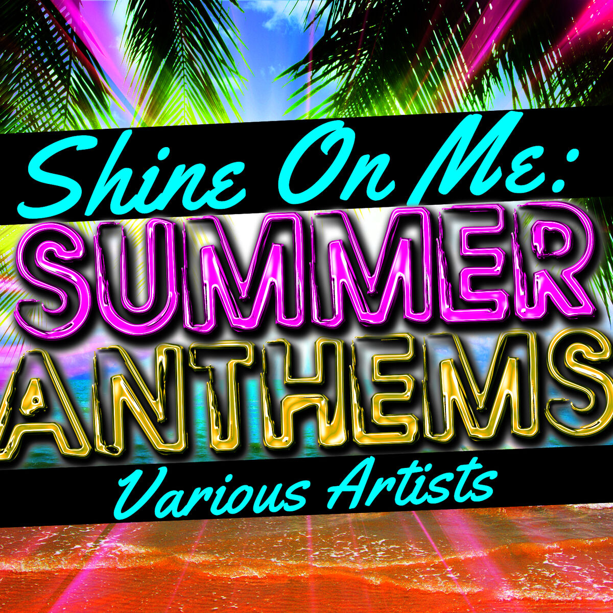 Album cover of Shine On Me: Summer Anthems