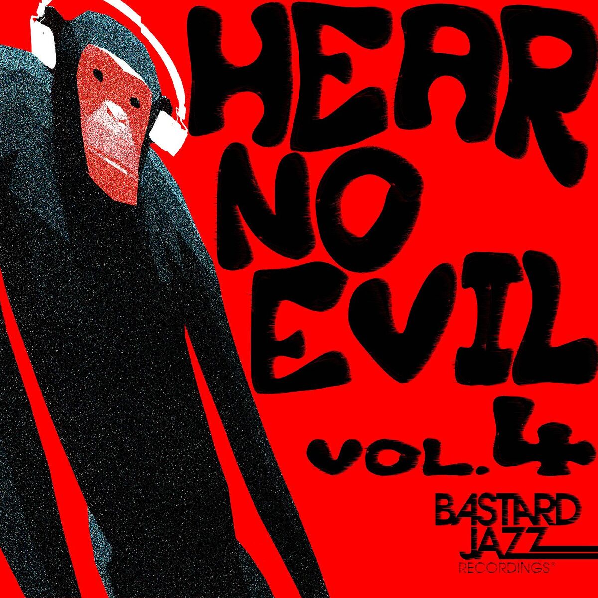 Album cover of Bastard Jazz Presents: Hear No Evil, Vol. 4