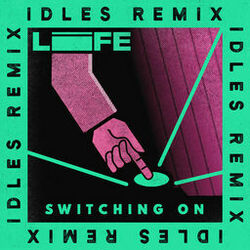 Cover of Switching On (IDLES Remix)