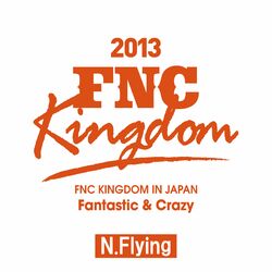 Cover of Live 2013 FNC KINGDOM -Fantastic & Crazy-
