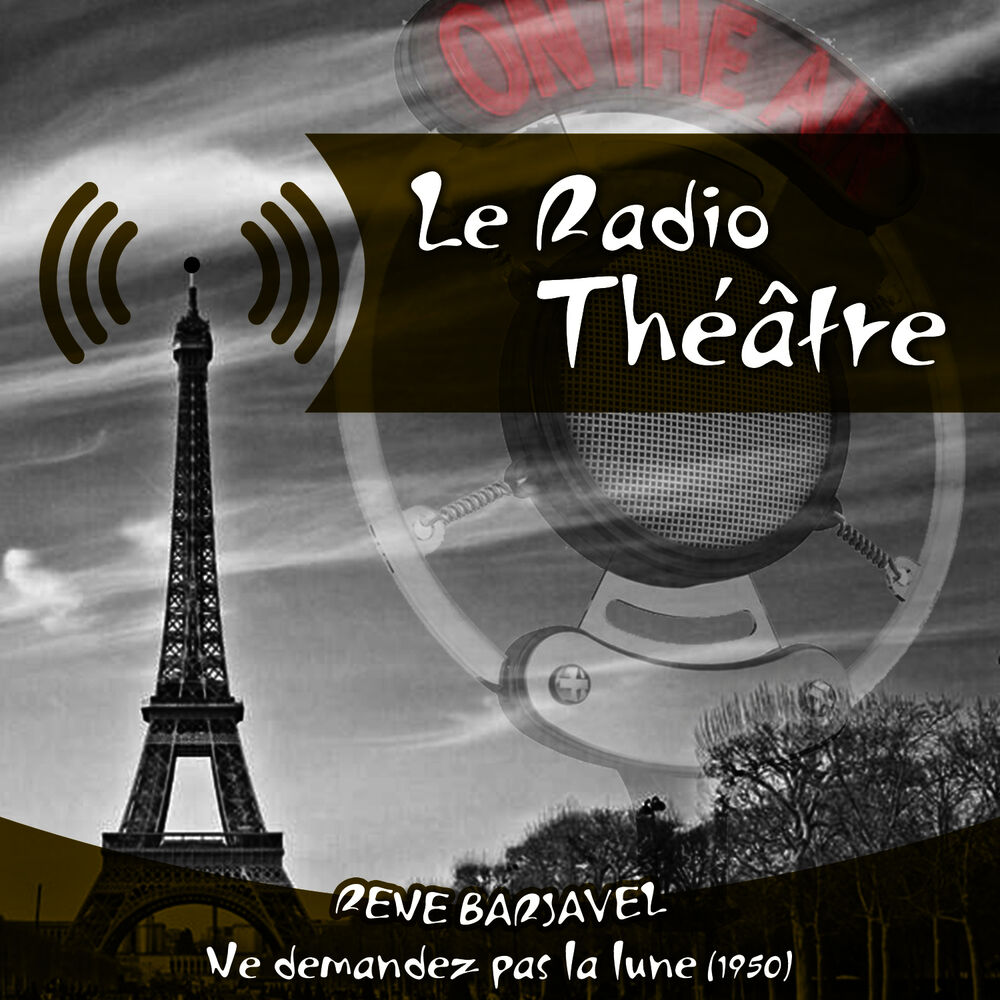 Picture of Le Radio Théâtre, René Barjavel: Ne demandez pas la lune (1950)