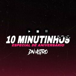 Cover of 10 MINUTINHOS DOS FUNKS MAIS TOCADOS X ESPECIAL DE ANIVERSARIO