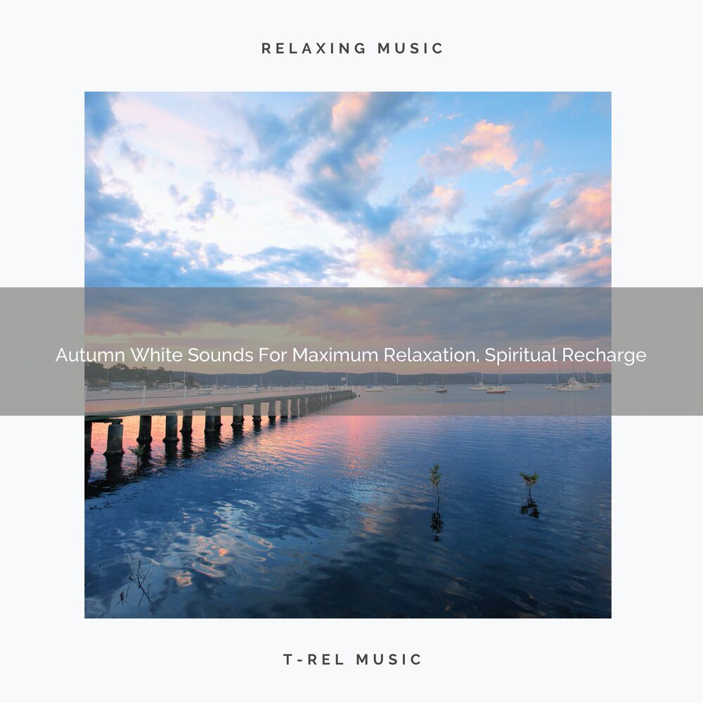 Picture of Autumn White Sounds For Maximum Relaxation, Spiritual Recharge