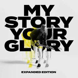 Cover of My Story Your Glory (Expanded Edition)