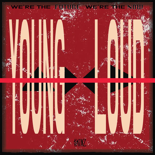 Skinz – YOUNG & LOUD – Single