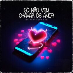 Cover of Só Não Vem Chamar De Amor