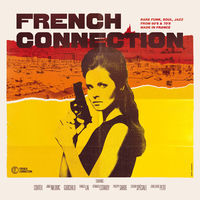 Various Artists - French Connection : Rare Funk, Soul, Jazz from