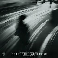 Cover of Pull Me Through The Fire (Dice Of Nights Remix)