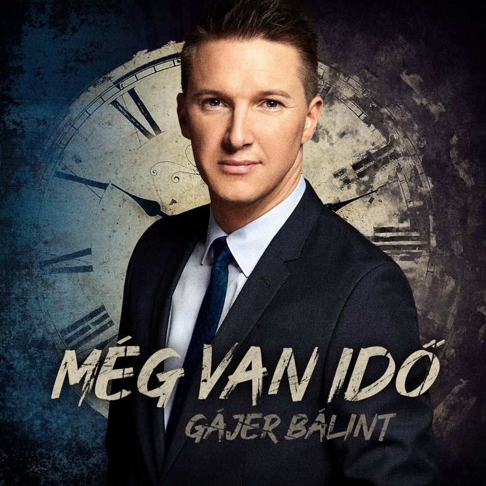 Gájer Bálint – Még van idõ borító