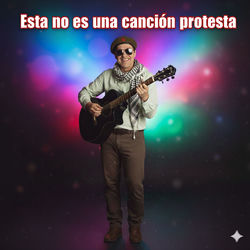 Cover of Esta No Es una Canción Protesta by undefined