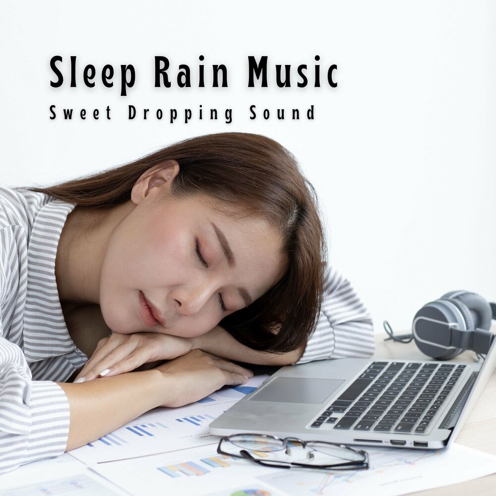 Picture of Sleep Rain Music: Sweet Dropping Sound