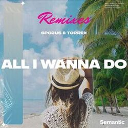 Cover of All I Wanna Do (Remixes)