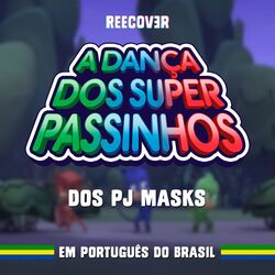 A Dança dos Superpassinhos dos PJ Masks (Em Português do Brasil)