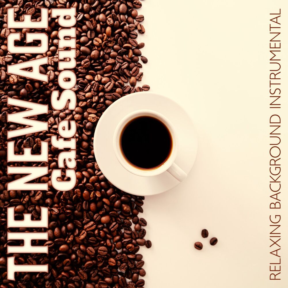 Picture of The New Age Cafe Sound: Relaxing Background Instrumental