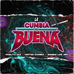 Cover of La Cumbia Buena (Que Lloreee!!!)