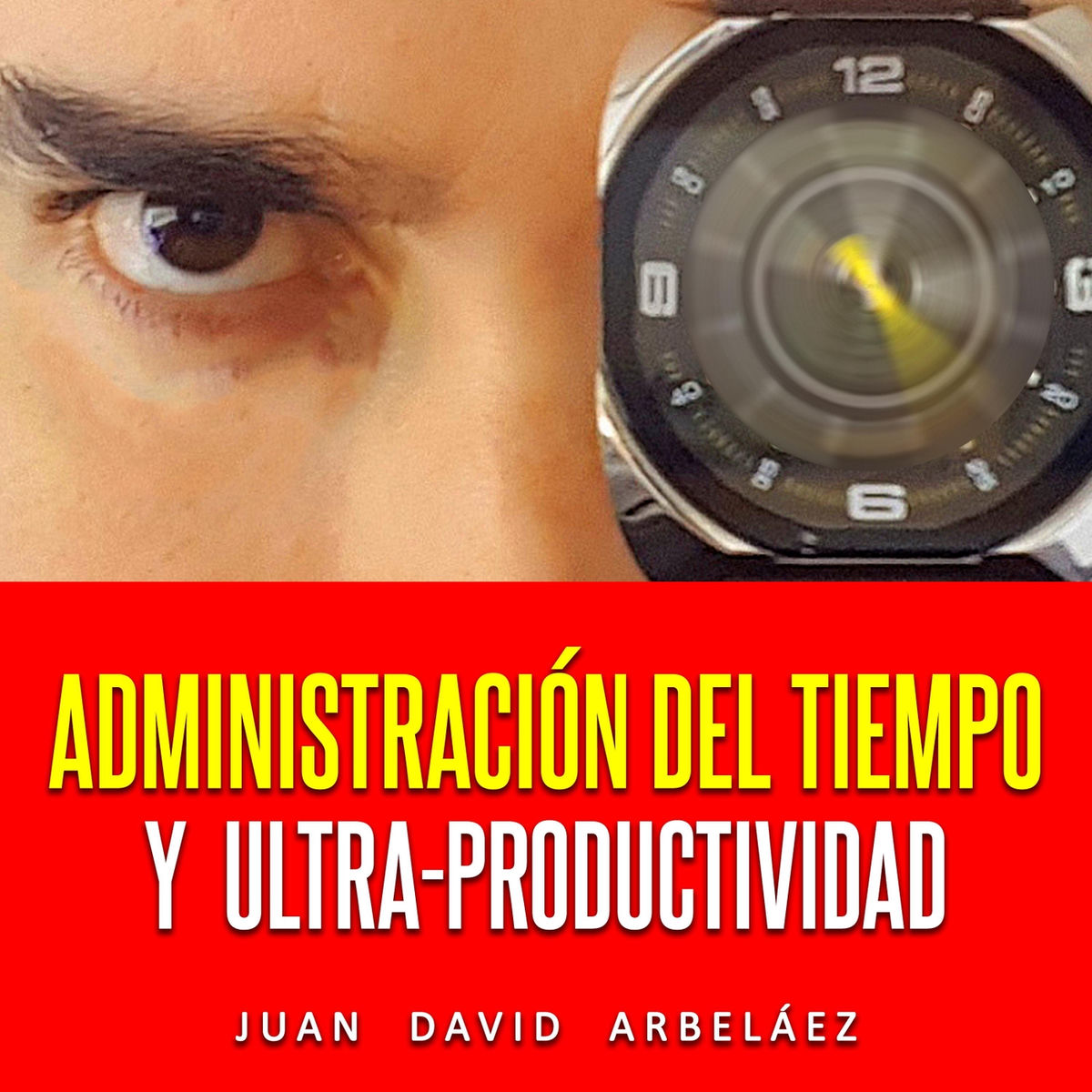 Album cover of Administración del Tiempo y Ultra Productividad (Audiolibro)