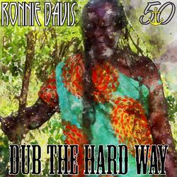 Cover of Dub the Hard Way (Bunny 'Striker' Lee 50th Anniversary Edition)