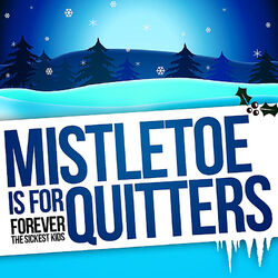 Cover of Mistletoe is for Quitters - Single
