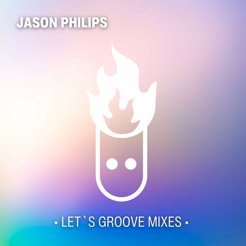  Jason Philips - Let's Groove Mixes (2024) 