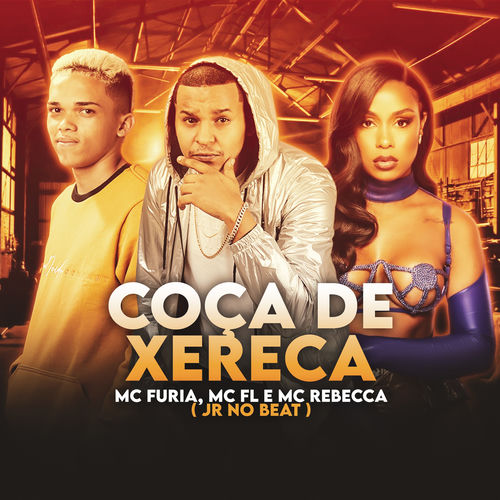Coça de Xereca - Mc Furia | Deezer