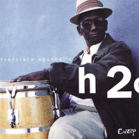 FRANCISCO AGUABELLA／h 2o Francisco Aguabella – H2O – Vinyl (LP, Album), 1999