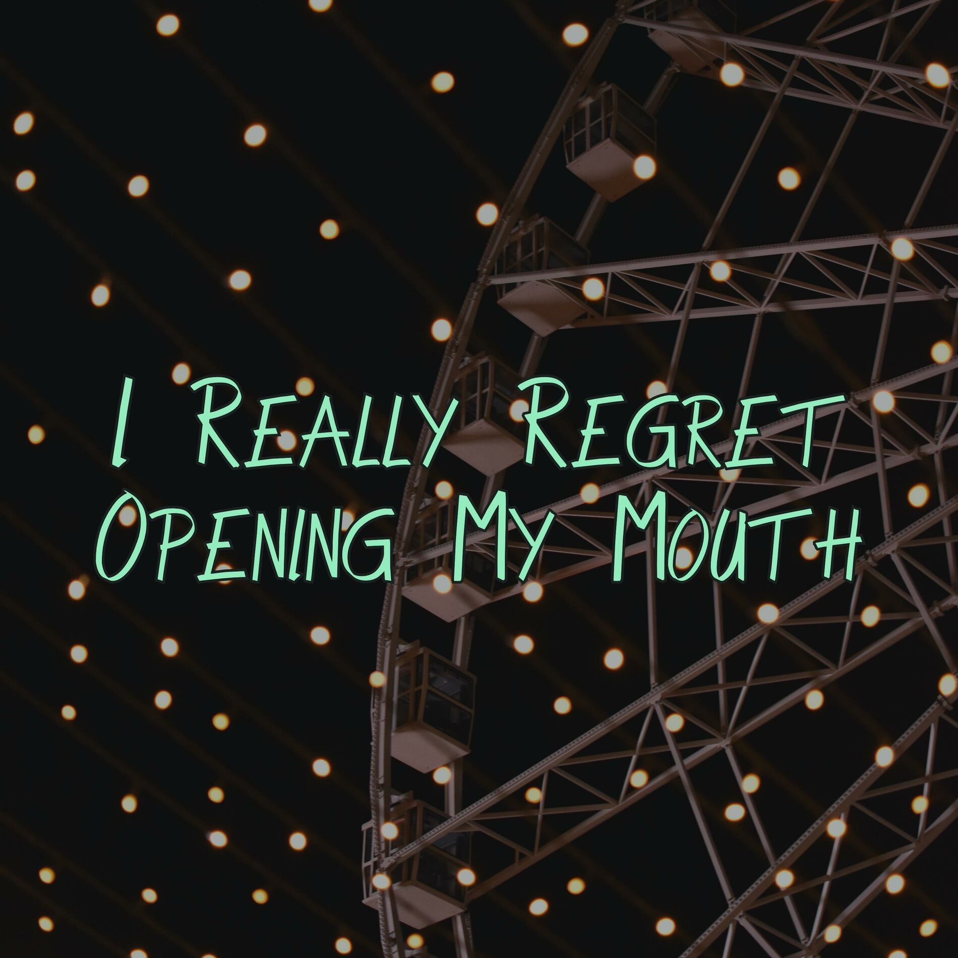 Album cover of I Really Regret Opening My Mouth