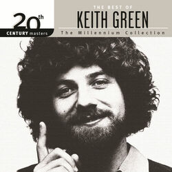 Cover of 20th Century Masters - The Millennium Collection: The Best Of Keith Green