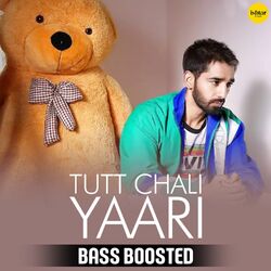 Cover of Tutt Chali Yaari (Remix - Bass Boosted)
