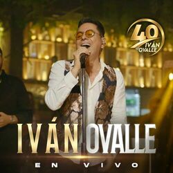 Cover of Iván Ovalle 40 Años (En Vivo)