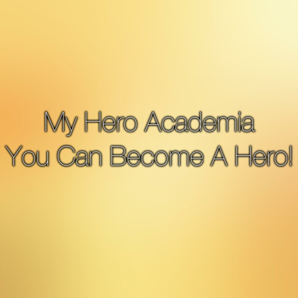 Picture of You Can Become a Hero (Boku No Hero Academia)