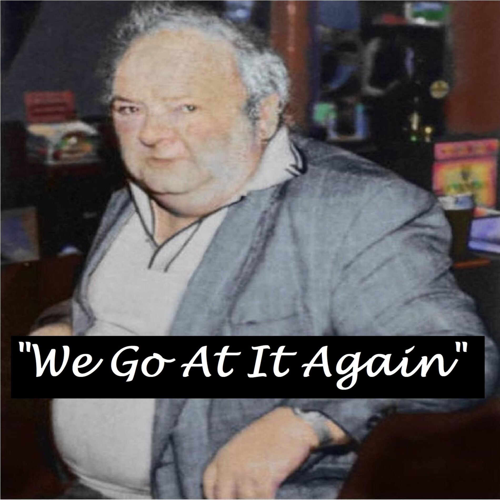Album cover of We Go At It Again