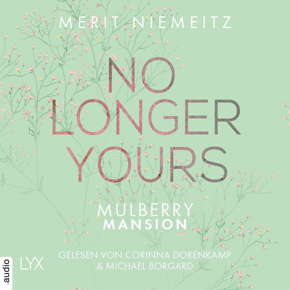 Album cover of No Longer Yours - Mulberry Mansion, Teil 1 (Ungekürzt)