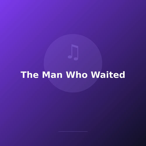 The Man Who Waited