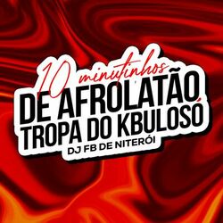 Cover of 10 Minutinhos de Afrolatão Tropa do Kbuloso
